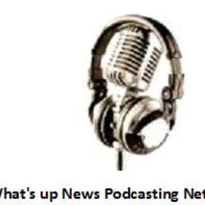 The What's Up News Podcasting Network