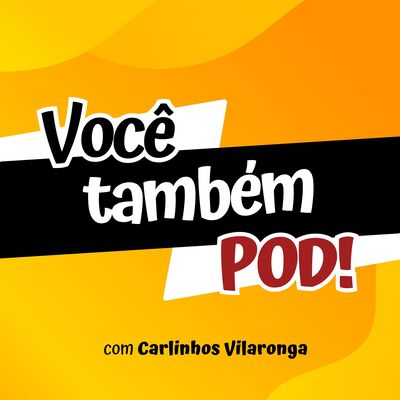 Você também Pod!