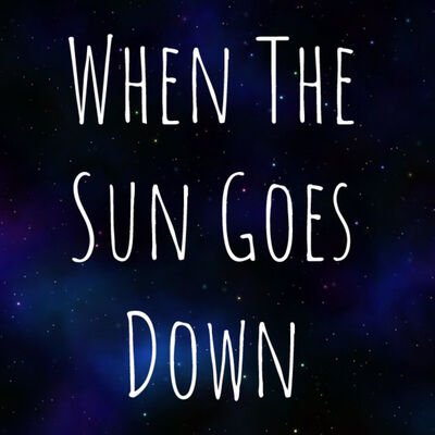 When The Sun Goes Down