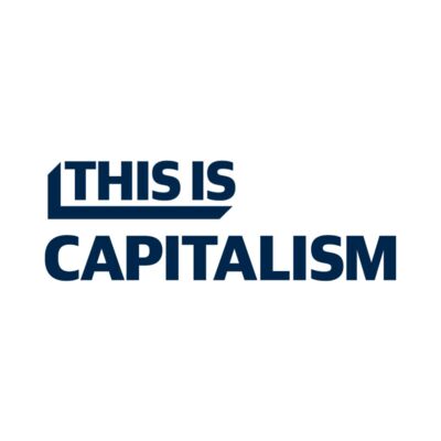 This is Capitalism:  Inspired, Explained, In Focus