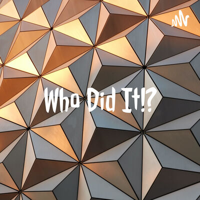 Who Did It!?