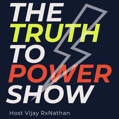 The Truth to Power Show