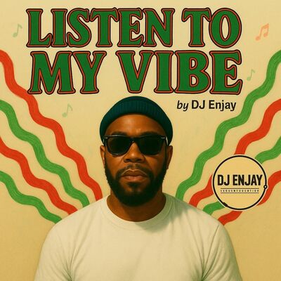 DJ Enjay : Listen To My Vibe