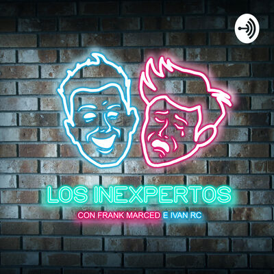 LOS INEXPERTOS con Frank Marced e Ivan Rc