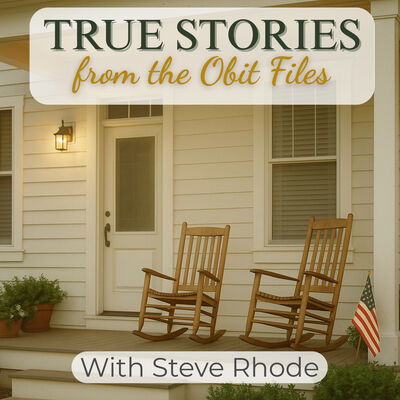 True Stories From the Obit Files - Ordinary People You Never Knew, But Won’t Forget