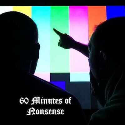 60 Minutes of Nonsense