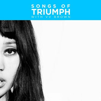 Songs of Triumph with V V Brown