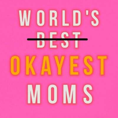 World's Okayest Moms