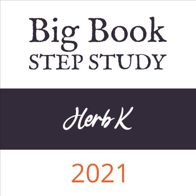 Herb K. - 2021 Big Book Step Study Workshop (including Q&A)