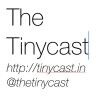 The Tinycast