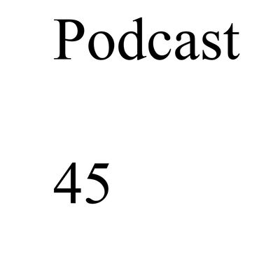 Podcast 45