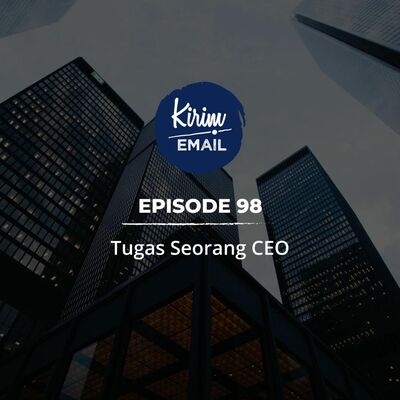 Tugas Seorang CEO - Ep. #98