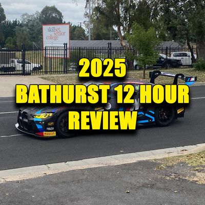 2025 Bathurst 12 Hour Review