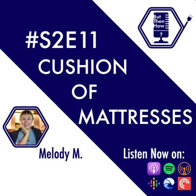S02E11 - Cushion of Mattresses (Melody M.)