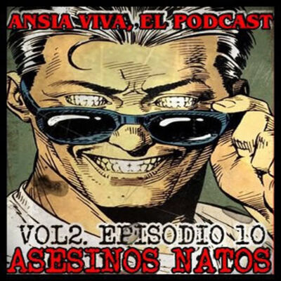 Ansia Viva Vol.2 - Episodio 10 – ASESINOS NATOS