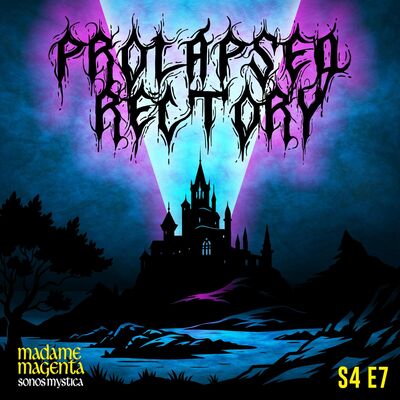 S4E7 - Prolapsed Rectory
