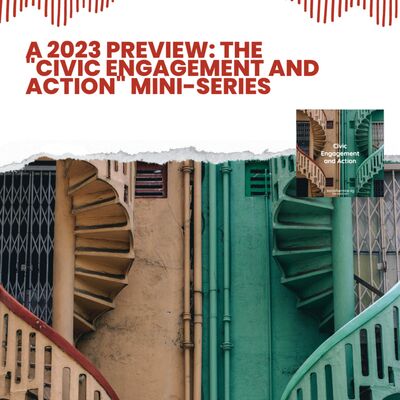A 2023 preview: The "Civic Engagement and Action" mini-series