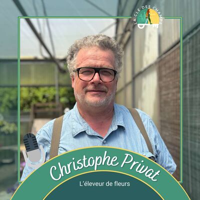 Christophe Privat - L’éleveur de fleurs