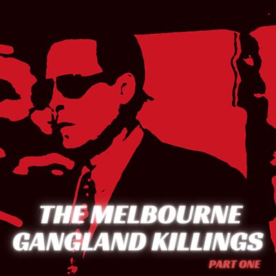 The Melbourne Gangland Killings, Part 1