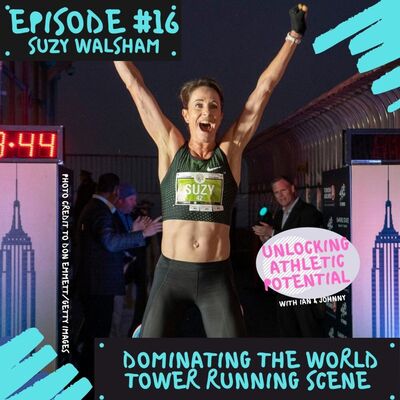 Episode #16 | Suzy Walsham - Dominating the World Tower Running Scene