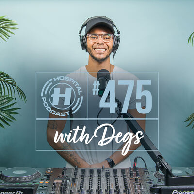 Hospital Podcast with Degs #475