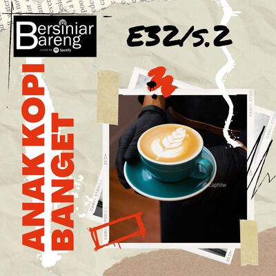 EPS.32-S2 ANAK KOPI BANGET