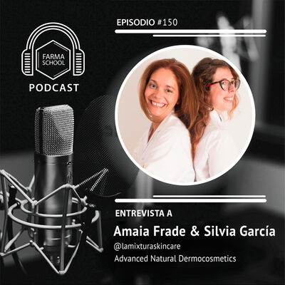 Ep. 150 # Entrevista con Amaia Frade & Silvia García (@lamixturaskincare)