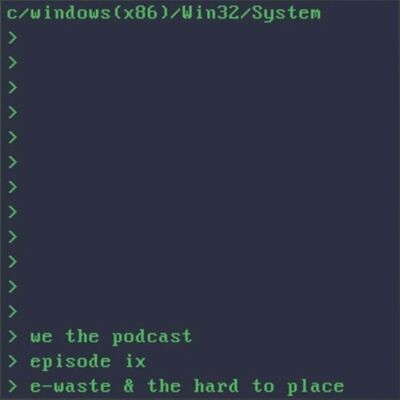 Episode IX: E-Waste and the Hard to Place