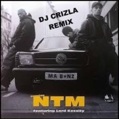 NTM ft Lord Kossity - Ma Benz (BamBam Dj Crizla Remix)