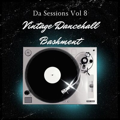 Da Sessions Vol.8 (Vintage Bashment)