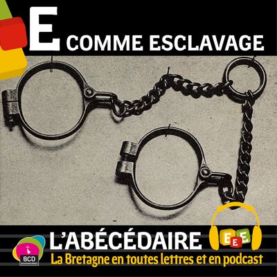 Episode 17, E comme esclavage - L'Abécédaire de la Bretagne