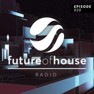 Future Of House Radio #020