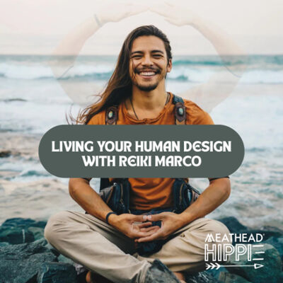 #174: Living your HUMAN DESIGN with Reiki Marco !