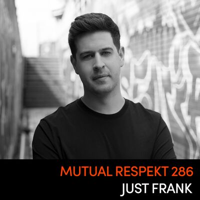 Mutual Respekt 286 with Just Frank