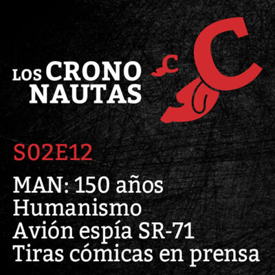 S02E12 - MAN, Humanismo, Avión espía SR71, Tiras cómicas