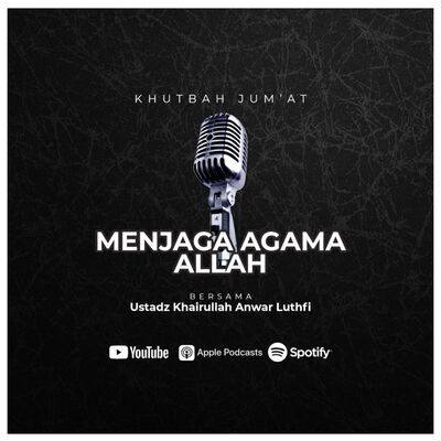 [Khutbah Jum'at] Menjaga Agama Allah