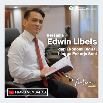 #18 : Edwin Libels - Dari Ekonomi Digital hingga Pekerja Seni
