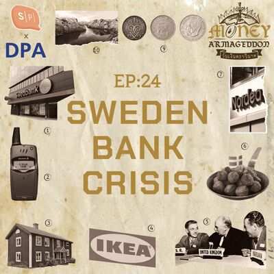 SWEDEN BANK CRISIS ใครจะเชื่อว่าสแกนดิเนเวีย ก็มีวิกฤตหนี้เสียแบบต้มยำกุ้ง | Money Armageddon EP24