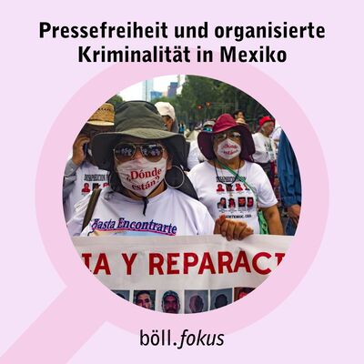 Pressefreiheit und Organisierte Kriminalität in Mexiko