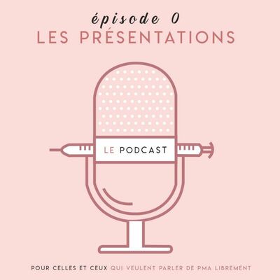 PODCAST SUR LE FIV - EPISODE 0 - LES PRESENTATIONS