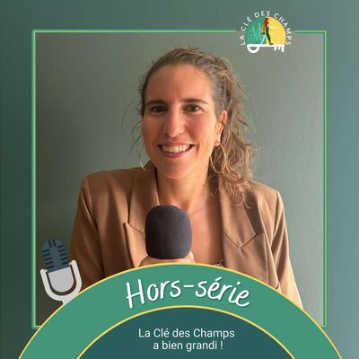 Hors série - La Clé des Champs a bien grandi !
