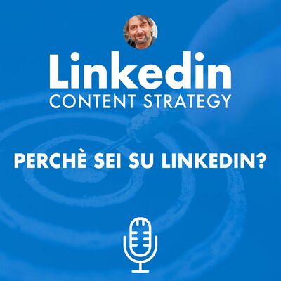 Lo scopo per cui sei su Linkedin