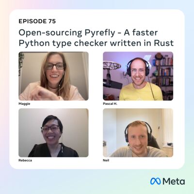 75: Open-sourcing Pyrefly - A faster Python type checker written in Rust