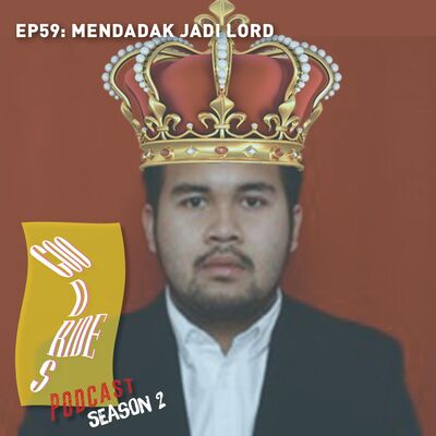 Episode 59 - Mendadak Jadi Lord