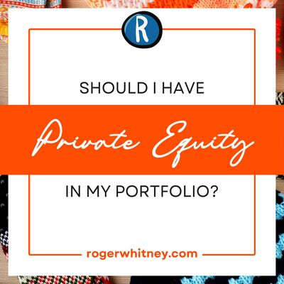 Should I Have Private Equity in My Portfolio?