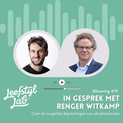 #75 Afvalmedicatie: Zijn er bijwerkingen? (met prof. Renger Witkamp)