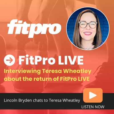 Lincoln Bryden interviews Teresa Wheatley about FitPro Live