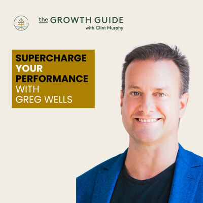 Ep. 224. Dr. Greg Wells on Supercharging your life