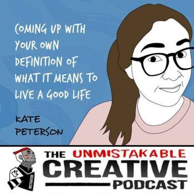Listener Favorites: Kate Peterson | Coming up with Your Own Definition of What It Means to Live a Good Life