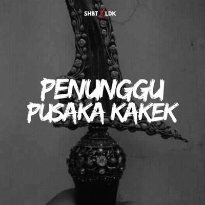 SHBT X LDK 16 - PENUNGGU PUSAKA KAKEK